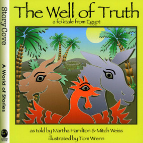 The Well of Truth (A Folktale from Egypt) by Martha Hamilton, Mitch Weiss, Tom Wrenn, 9780874838800