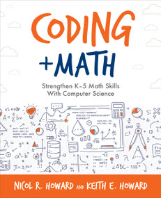Coding + Math (Strengthen K-5 Math Skills With Computer Science) by Nicol R. Howard, Keith E. Howard, 9781564848253