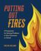 Putting Out Fires (A Framework for Solving Problems in Your Classroom or School) by Kaylah Holland, 9798888370285