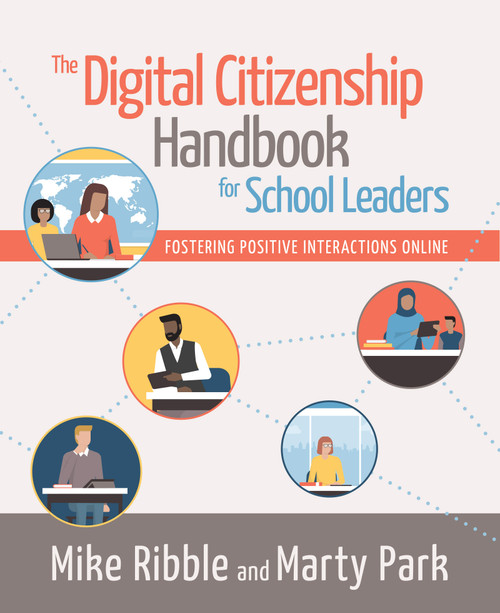 The Digital Citizenship Handbook for School Leaders (Fostering Positive Interactions Online) by Mike Ribble, Marty Park, 9781564847829