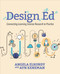 Design Ed (Connecting Learning Science Research to Practice) by Angela Elkordy, Ayn Keneman, 9781564847492
