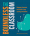 The Boundless Classroom (Designing Purposeful Instruction for Any Learning Environment) by Nathan Lang-Raad, James V. Witty, 9781564849311
