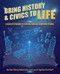 Bring History and Civics to Life (Lessons and Strategies to Cultivate Informed, Empathetic Citizens) by Karalee Wong Nakatsuka, Laurel Aguilar-Kirchhoff, 9781564849359