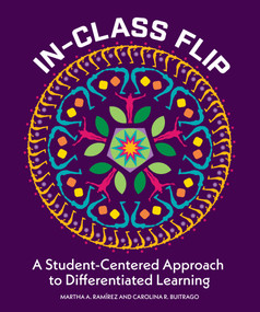 In-Class Flip (A Student-Centered Approach to Differentiated Learning) by Martha Ramirez, Carolina R. Buitrago, 9781564849588