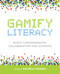 Gamify Literacy (Boost Comprehension, Collaboration and Learning) by Michele Haiken, 9781564843869