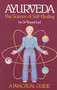 Ayurveda: A Practical Guide (The Science of Self Healing) by Vasant Lad, 9780914955009