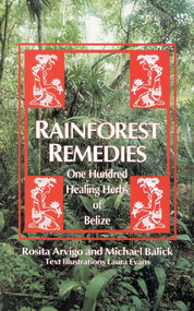 Rainforest Remedies (100 Healing Herbs of Belize) by Michael Balick, Rosita Arvigo, 9780914955139