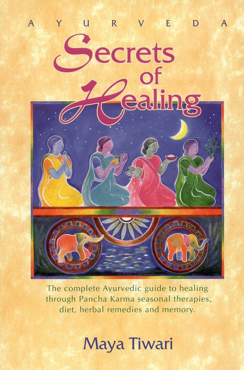 Ayurveda Secrets of Healing by Maya Tiwari, 9780914955153