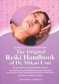 The Original Reiki Handbook of Dr. Mikao Usui by Mikao Usui, Christine M. Grimm, 9780914955573