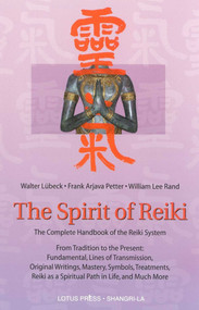 The Spirit of Reiki by Walter Lubeck, Frank Arjava Petter, William Lee Rand, 9780914955672