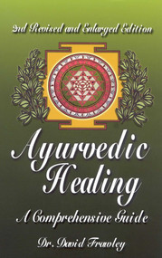 Ayurvedic Healing (A Comprehensive Guide) by David Frawley, 9780914955979