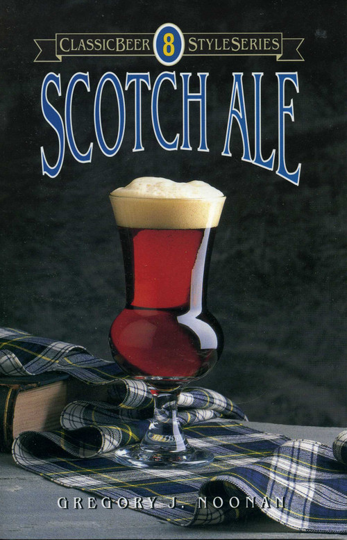 Scotch Ale by Greg Noonan, 9780937381359