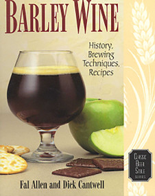 Barley Wine (History, Brewing Techniques, Recipes) by Fal Allen, Dick Cantwell, 9780937381595