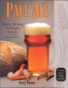 Pale Ale, Revised (History, Brewing, Techniques, Recipes) by Terry Foster, 9780937381694