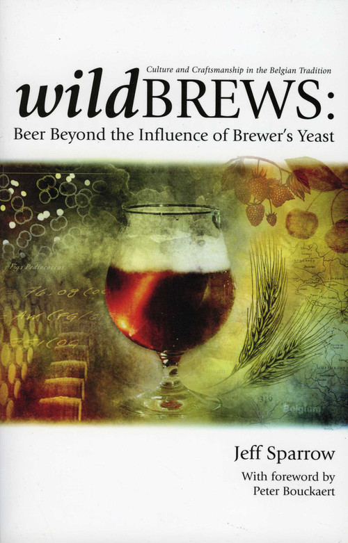 Wild Brews (Beer Beyond the Influence of Brewer's Yeast) by Jeff Sparrow, 9780937381861