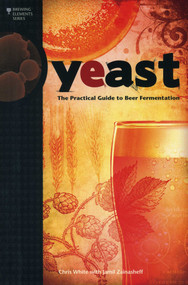 Yeast (The Practical Guide to Beer Fermentation) by Chris White, Jamil Zainasheff, 9780937381960
