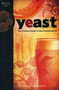 Yeast (The Practical Guide to Beer Fermentation) by Chris White, Jamil Zainasheff, 9780937381960