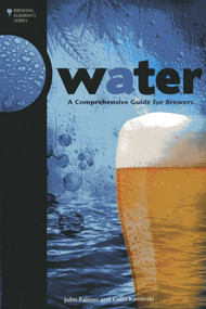 Water (A Comprehensive Guide for Brewers) by Colin Kaminski, John J. Palmer, 9780937381991