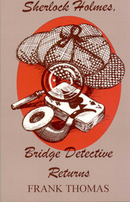 Sherlock Holmes, Bridge Detective Returns by Frank Thomas, 9780939460267