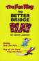 The Fun Way to Better Bridge by Harry Lampert, 9780939460410
