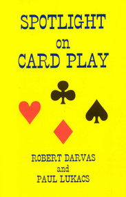 Spotlight on Card Play by Robert Darvas, Paul Lukacs, 9780939460441