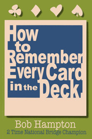 How to Remember Every Card in the Deck by Bob Hampton, 9780939460496