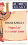 Bridge Basics 3 (Popular Conventions) by Audrey Grant, 9780939460922