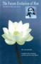 The Future Evolution of Man (The Divine Life Upon Earth) by Sri Aurobindo, Saint-Hilaire, 9780940985551