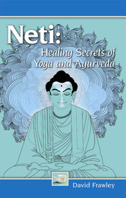 Neti (Healing Secrets of Yoga and Ayurveda) by David Frawley, 9780940985858
