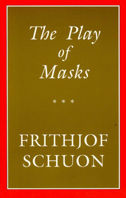 The Play of Masks by Frithjof Schuon, 9780941532143
