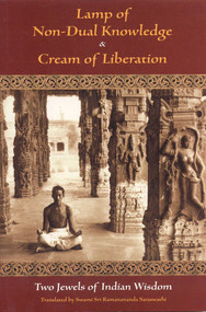 Lamp of Non-Dual Knowledge & Cream of Liberation (Two Jewels of Indian Wisdom) by Swami Ramananan Saraswathi, 9780941532389