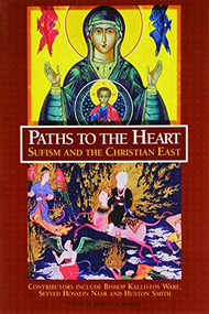 Paths to the Heart (Sufism and the Christian East) by James Cutsinger, 9780941532433
