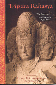 Tripura Rahasya (The Secret of the Supreme Goddess) by Sri Ramanananda, 9780941532495