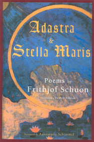Adastra & Stella Maris (Poems by Frithjof Schuon) by Frithjof Schuon, 9780941532563