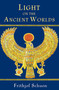 Light on the Ancient Worlds (A New Translation with Selected Letters) by Frithjof Schuon, 9780941532723