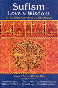 Sufism (Love and Wisdom) by Jean-Louis Michon, Roger Gaetani, 9780941532754