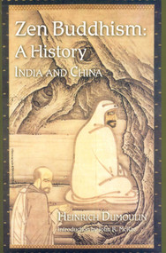 Zen Buddhism (A History (India & China)) by Heinrich Dumoulin, 9780941532891