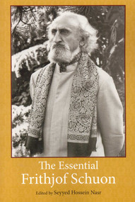 The Essential Frithjof Schuon by Seyyed Hossein Nasr, Seyyed Hossein Nasr, 9780941532921