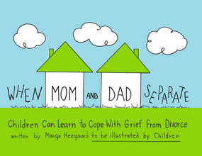 When Mom and Dad Separate (Children Can Learn to Cope with Grief from Divorce) by Marge Eaton Heegaard, 9780962050220