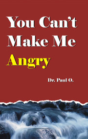 You Can't Make Me Angry by Paul O, 9780965967211