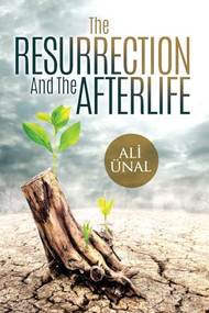 The Resurrection and the Afterlife by Ali Unal, 9780970437006
