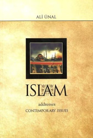 Islam Addresses Contemporary Issues by Ali Unal, 9780970437037