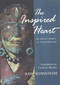 The Inspired Heart (An Artist's Journey of Transformation) by Jerry Wennstrom, 9780971078697