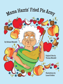 Mama Harris' Fried Pie Army by Richard Mandell, Thomas Mandell, 9780979483615