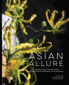 Asian Allure (A Compilation of Inspirational Creations From Prominent Asian Designers) by Jeanne Ha, Greg Lum, Lily Chan, 9780985474355