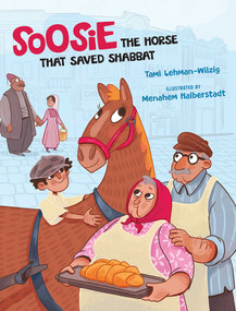 Soosie (The Horse That Saved Shabbat) by Tami Lehman-Wilzig, Menahem Halberstadt, 9780998852775