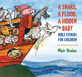 A Snake, a Flood, a Hidden Baby (Bible Stories for Children) by Meir Shalev, Emmanule Luzzati, Ilana Kurshan, 9780998852799