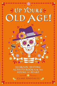 Up Yours - Old Age by Clare Baggaley, 9781917259316