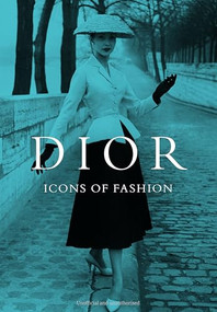Dior: Icons of Fashion by Michael A. O'Neill, 9781917259286