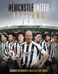 Newcastle United - Legends by Iain Spragg, 9781915343710